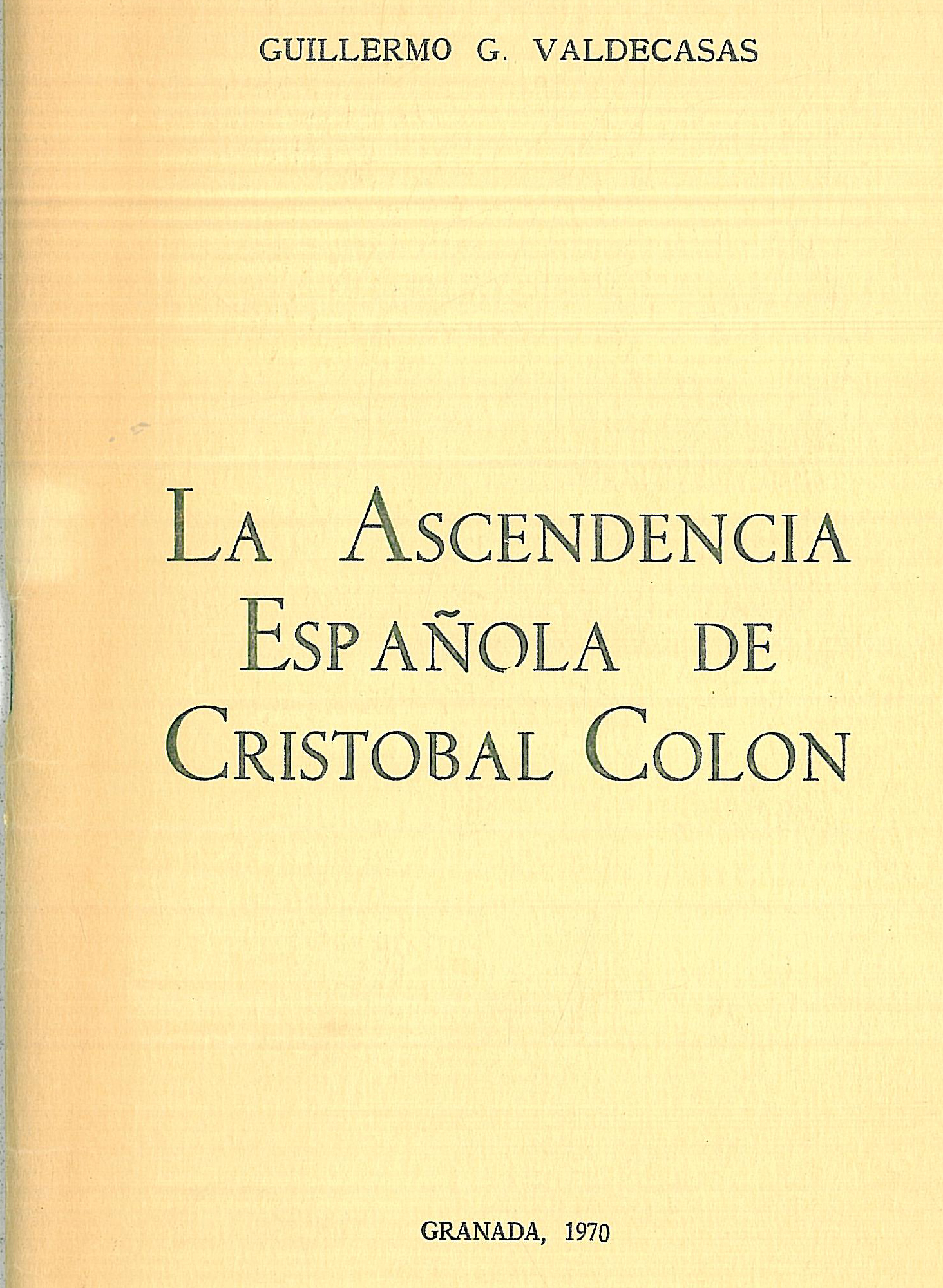 La ascendencia española de Cristóbal Colón: Guillermo G. Valdecasas