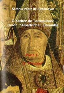 O Xadrez de Tordesilhas: Colón, “Alpedrinha”, Caminha – Parte 1 – O “Príncipe”