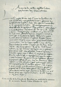 Circular cursada por los Cónsules de fa Mar de la ciudad de Barcelona a todas las villas, castillos y lugares de la costa de Levante, avisando estén alerta por haber sido avistado en la costa de Valencia a un corsario llamado Colón con una armada de siete naos el 29 de septiembre. La circular es de 6 de octubre de 1473. Esta circular prueba la verdad de la afirmación hecha por Cristóbal Colón a los Reyes Católicos en su carta dirigida desde Cuba en 1495, refiriéndoles el intento que tuvo hallándose como corsario al servicio del Rey Renato de Anjou, pretendiente a las coronas de Aragón y Sicilia, de atacar a la galera “Fernandina”, lo que no llegó a ejecutar por haberse enterrado que estaban con ella otras dos naos y una carraca. Fue sin duda como capitán de una de las naos de su pariente el corsario Colon, en su expedición al Mediterráneo en ayuda del pretendiente.