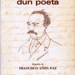 Vida e morte de un poeta. Venus Artes Gráficas. A Coruña, 1986. Idioma Galego. Subvencionado por la “Xunta de Galicia”.